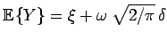 $\E{Y}= \xi+\omega\:\sqrt{2/\pi} \delta$