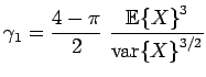 $ \gamma_1
= \dfrac{4-\pi}{2} \; \frac{\E{X}^3}{\var{X}^{3/2}} $